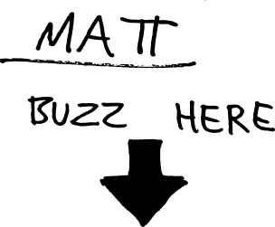 Matt Buzz Here